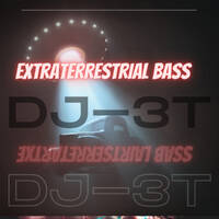 Extraterrestrial Bass by DJ3T