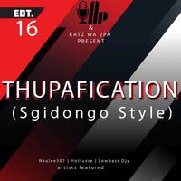 Thupafication Vol. 16 – Katz Wa 2Pa | Sgidongo Style by ampsets