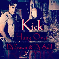 Hangover Remix Dj Prasen & Adil (Kick) 2014 by DJ PRASEN