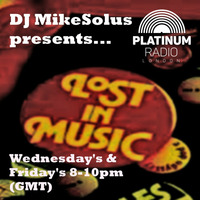 DJ MikeSolus presents LostinMusic Wednesday's LIVE @ PlatinumRadioLondon.com 30.12.15 by SolusMusic