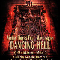 Feat. Maydragon- Dancing Hell. (Victor Flores.- Original Mix) by Maydragon Dj