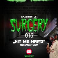 Surgery 016: Hit Me Hard by Bassbottle