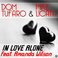 Dom Tufaro & Mike Licata ft. Amanda Wilson - "In Love Alone" (Toy Armada & DJ GRIND Remix) [preview] by DJ GRIND