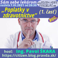 Sám sebe lekárom 260 - 2021-03-07 „Poplatky v zdravotníctve“ (1. časť) by Slobodný Vysielač