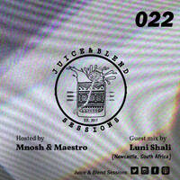 Juice and Blend Sessions #022 (Guest mix by Luni Shali) by Juice & Blend Sessions