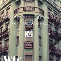 Wekeepin't groovin #26 mixed by Kunski. mp3 (hearthis.at) by Wekeepini't groovin Podcast