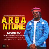 Deejay SafourMdy Arbantone mix Featuring Breeder LW, Maandy, Fathermore, Typse Gee, Mejja, Wakadinali, Anguka Nayo by DJ SAFOUR MDY