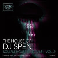 The House Of DJ Spen (Soulful House Essentials | Vol. 2) by Steven DeVois