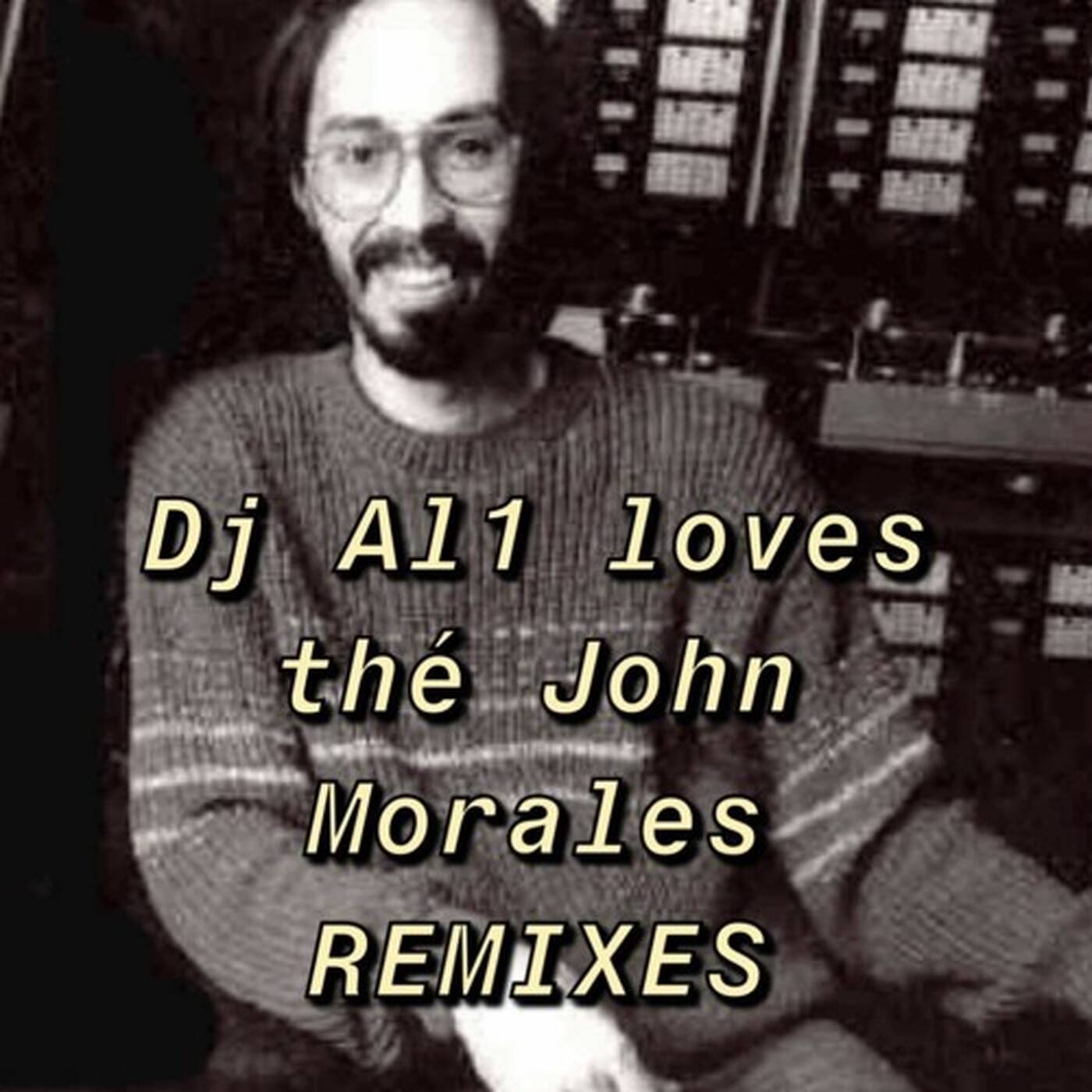 DJ Al1 Love The JOHN MORALES Remixes Vol 2 episode artwork