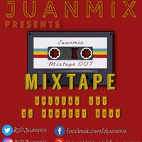Juanmix presents MIXTAPE 007 SPECIAL PROJECT BDAY by DJuanmix