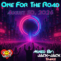 One For The Road | 08-30-2026 | Mixed By: Jack-Jack by Jack-Jack / PepperJack / Jack Sqrd
