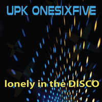 Lonely In the DISCO -  pre edit by UPK Onesixfive