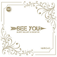 Oscar GS &amp; Albert Ballart - See You (Original Mix) by Oscar GS