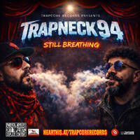 TRAPNECK 94 STILL BREATHING by TrapCoreRecords