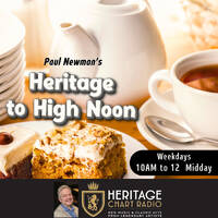 Paul Newman FINAL 'Heritage To High Noon' - Fri 08/5/26 Heritage Chart Radio by Paul Newman