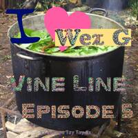 Wez G - Vine Line Episode 5 by Wez G