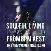 Soulful Living Show - DJ Soulchild (27 Feb 2018) by Urban Movement Radio