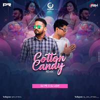 COTTON CANDY ( REMIX ) CHANDAN SHETTY I DJ PR X DJ ASH by DJ ASH