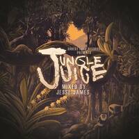 Jungle Juice Mixed by DJ Jesse James by DJ Jesse James