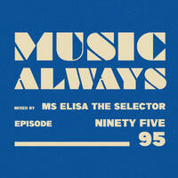 E95 Music Always x Ms Elisa The Selector by Music Always