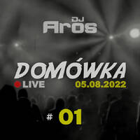 DOMÓWKA #01 [niedokończona] | LIVE · 05.08.2022 by DJ Aros