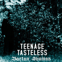 Teenage Tasteless - Jeremy Goldnull didn't know what to say by Teenage Tasteless