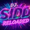 DJ SIDD Reloaded