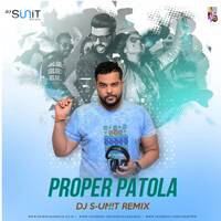 Proper Patola - Dj S-unit Remix by Dj S-unit