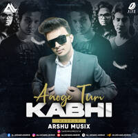 Aaoge Tum Kabhi (Mashup) - Arshu Musix by All Indian DJs Drive