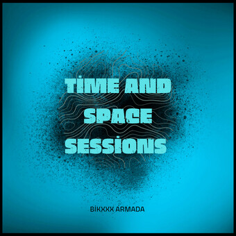 TIME AND SPACE SESSIONS