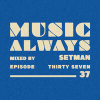 E37 Music Always x Setman by Music Always