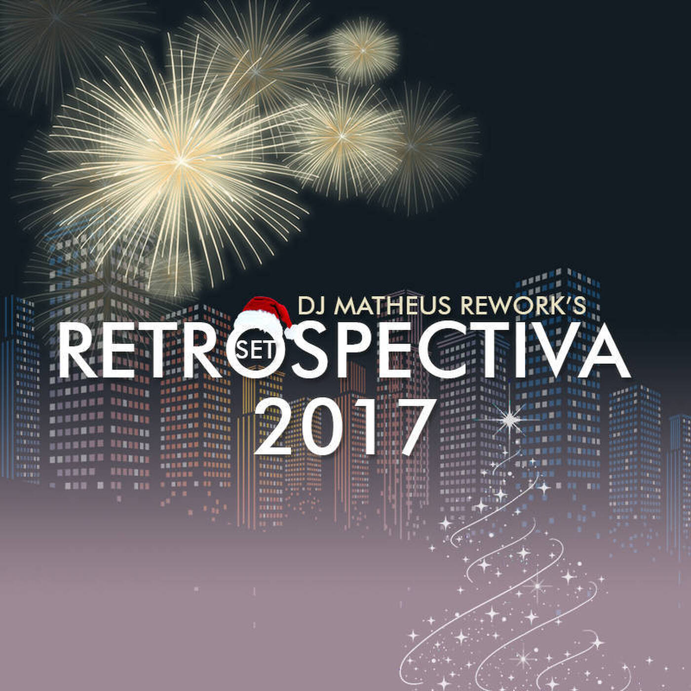 RETROSPECTIVA 2017 by DJ MATHEUS REWORK'S