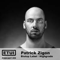 Etui Podcast #09: Patrick Zigon by Etui Records