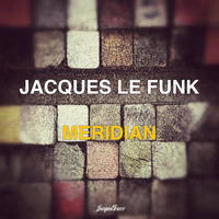 Jacques Le Funk - Meridian by Jacques Le Funk