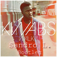 Kwabs - Walk (Sandro L. Bootleg) by GOENNA