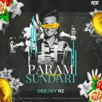 Param Sundari (Mashup) DJ Rz by DEEJAY RZ