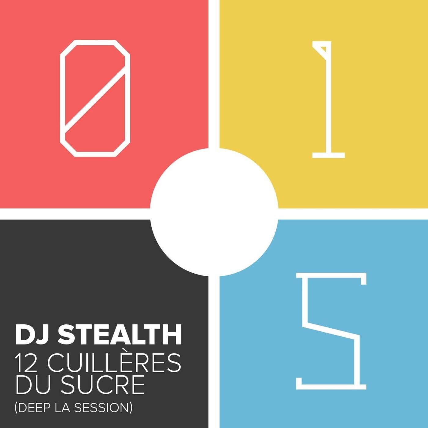 DJ Stealth - 12 cuilleres du sucre (Deep la session 015) episode artwork
