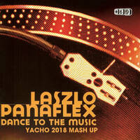 Laszo Panaflex - Dance To The Music (Yacho 2018 Mash Up) by Yacho