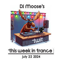 DJ Moose's TWIT - July 22, 2024 by DJ Moose