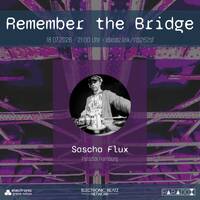 Sascha Flux @ Remember the Bridge 26/2 by Electronic Beatz Network