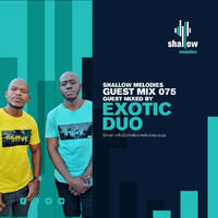 Shallow Melodies 075_Guest Mix By Exotic Duo by Shallow Melodies