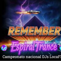 Trance-Remember-classics Set 15426 concurso nacional DJ'S LOCAFM by EspiralTrance