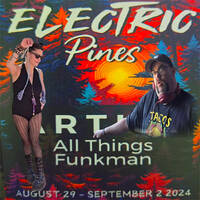All Things Funkman - Electric Pines 2024 by All things Funkman