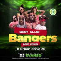 URBAN DRIVE #20 CLUB BANGERS ft DJ EVANSO-MOLIY-SKILIBENG-WATENDAILI-JUAKALI-FATHERMOH-TIPSY GEE by Dj Evanso