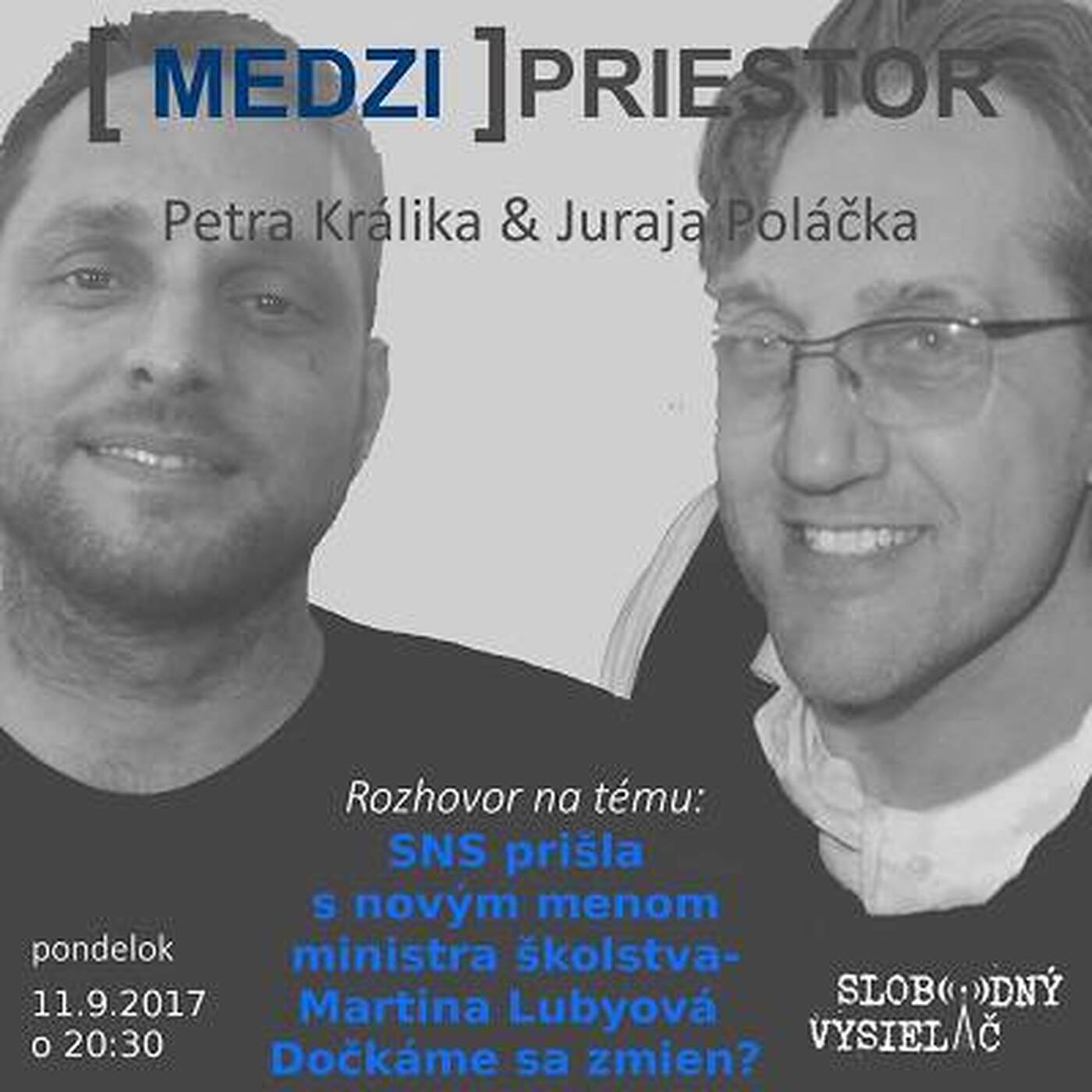 Medzipriestor 88 - 2017-09-11 SNS prišla s novým menom ministra školstva - Martina Lubyová. Dočkáme sa zmien ? episode artwork