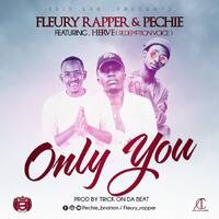 Fleury Rapper ft Pechie - Only You - Douglas Mishe pro by Eric-Douglas Samir