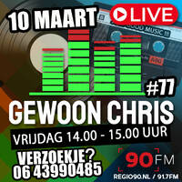 Gewoon Chris #77 - 10 Maart - 90FM by MusicFreaks