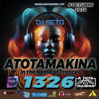 Dj Seto Atotamakina 1326 In The Name of Trance 05102024 by Dj Seto