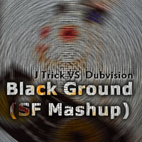 J - Trick VS DubVision - Black Ground (Paulo Faria Mashup Edit) by Paulo Faria