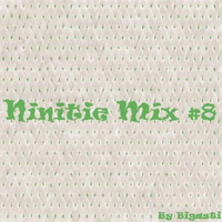 Bigasti - Ninitie Mix #8 by Bigasti